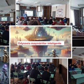 Seminar informativ cu tematica:  „Odysseia Mașinăriilor Inteligente”