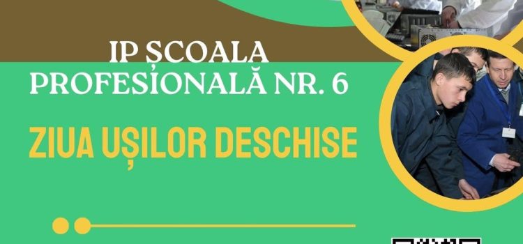 Ziua Ușilor Deschise la IP Școala Profesională nr. 6!