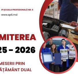 Admiterea 2025–2026 la Școala Profesională nr. 6 din Chișinău